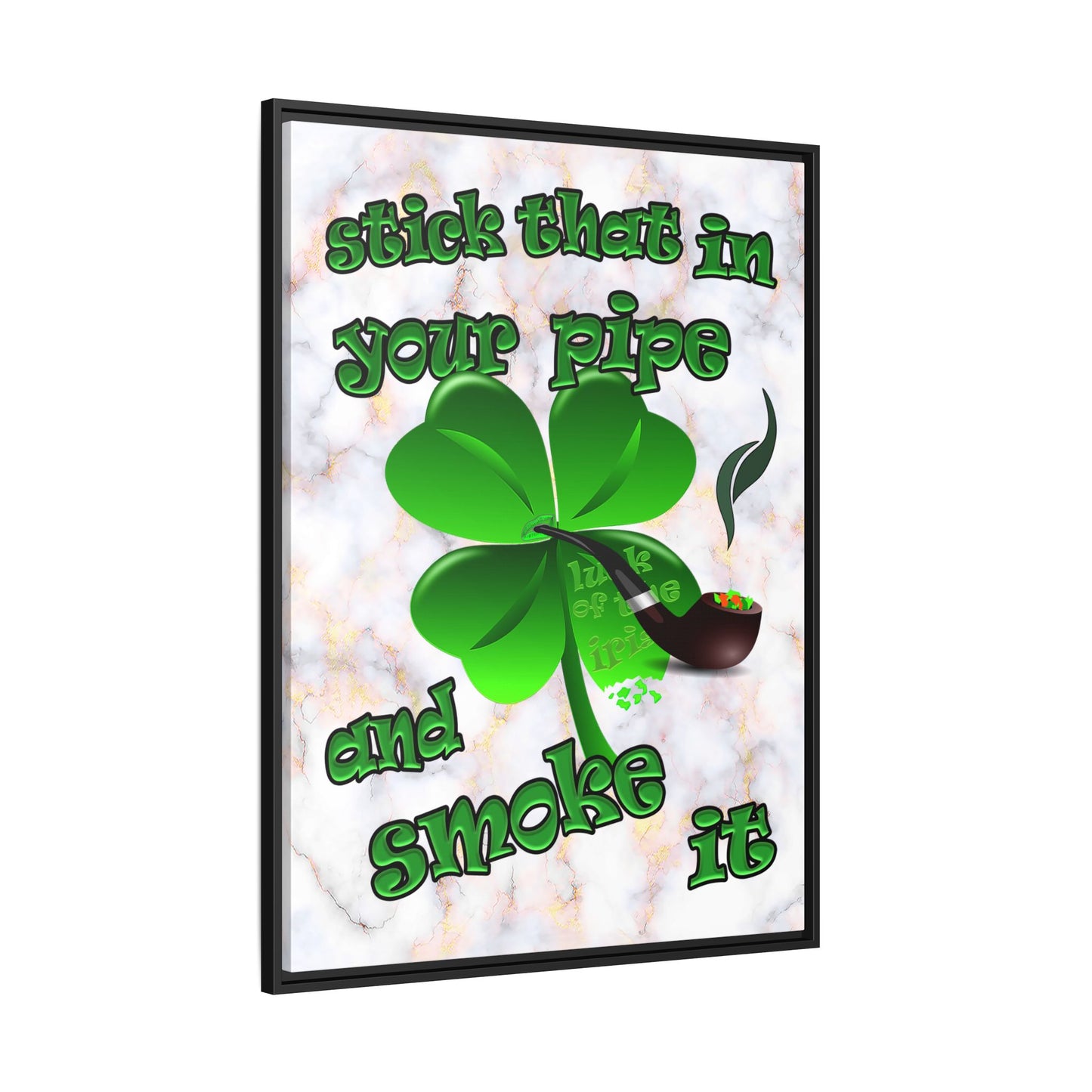 stick that in your pipe and smoke it - framed canvas art (white marble)