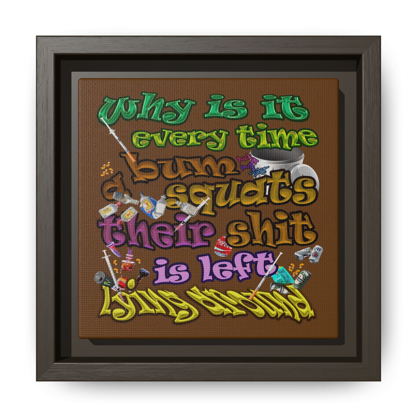 the bum's shit - framed canvas art (brown)