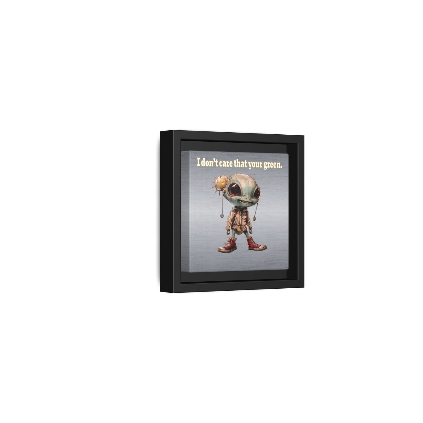 I don't care that your green - framed canvas art (brushed nickel)