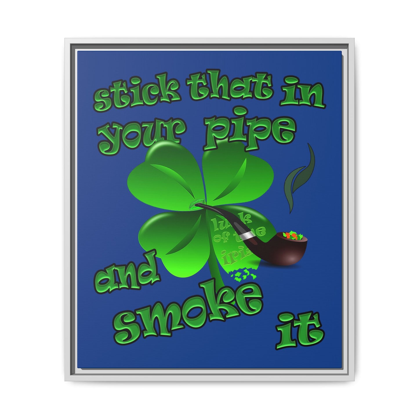 stick that in your pipe and smoke it - framed canvas art (dark blue)