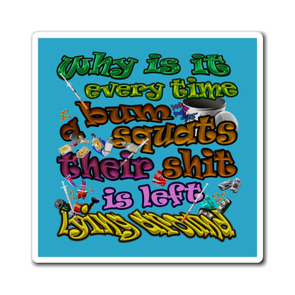 the bum's shit - Magnets - (turquoise)