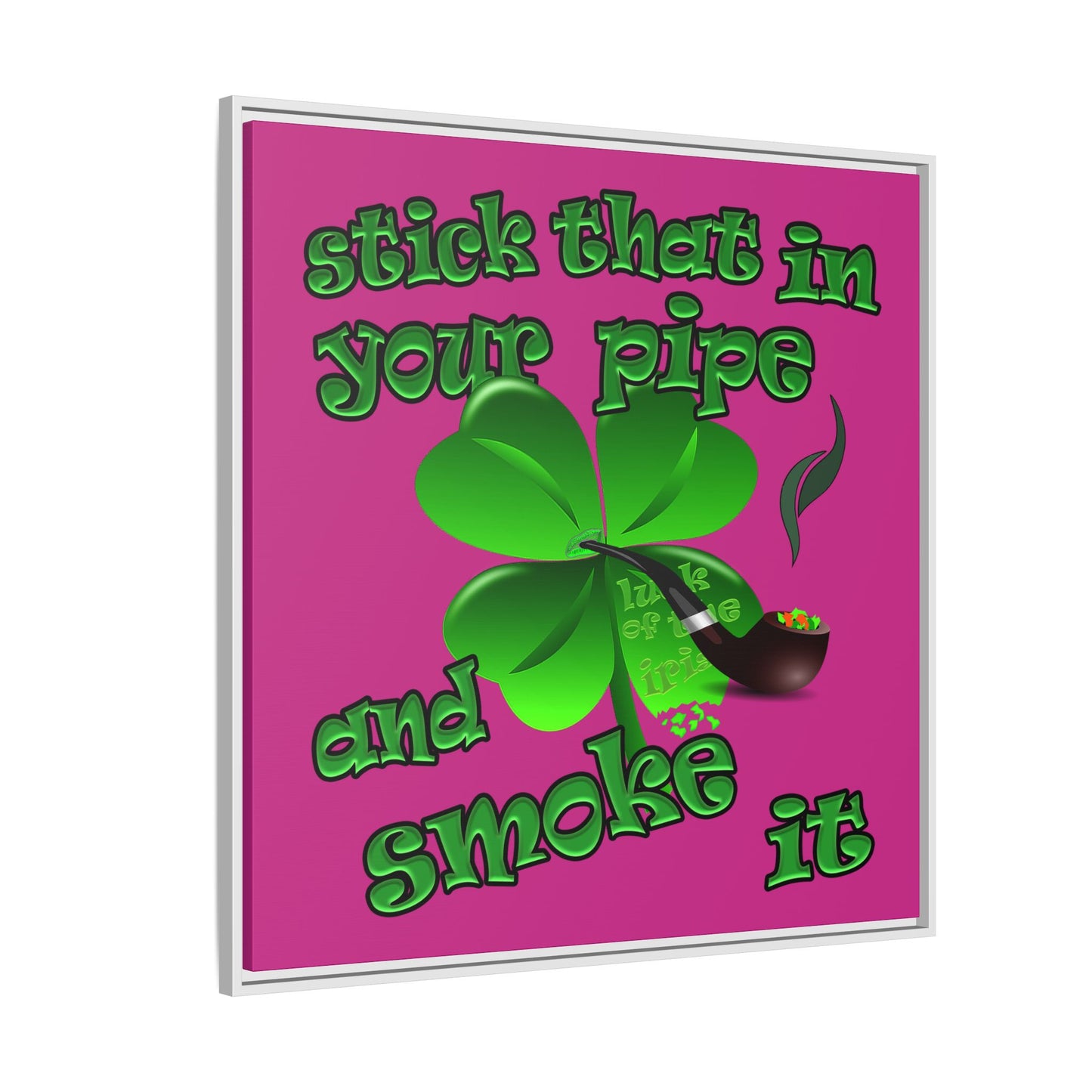 stick that in your pipe and smoke it - framed canvas art (pink)