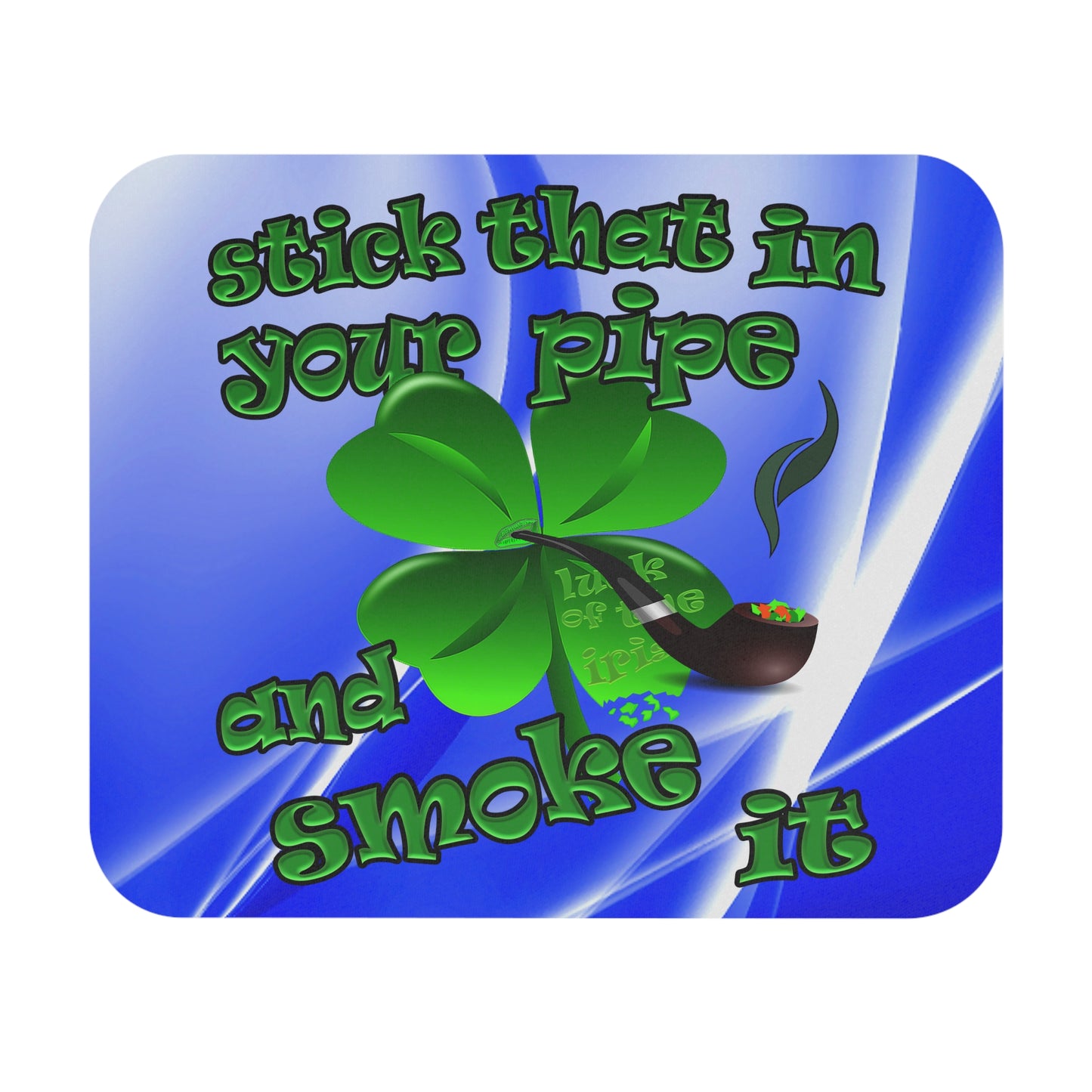stick that in your pipe and smoke it - Mouse Pad (Rectangle) (blue-white wave)