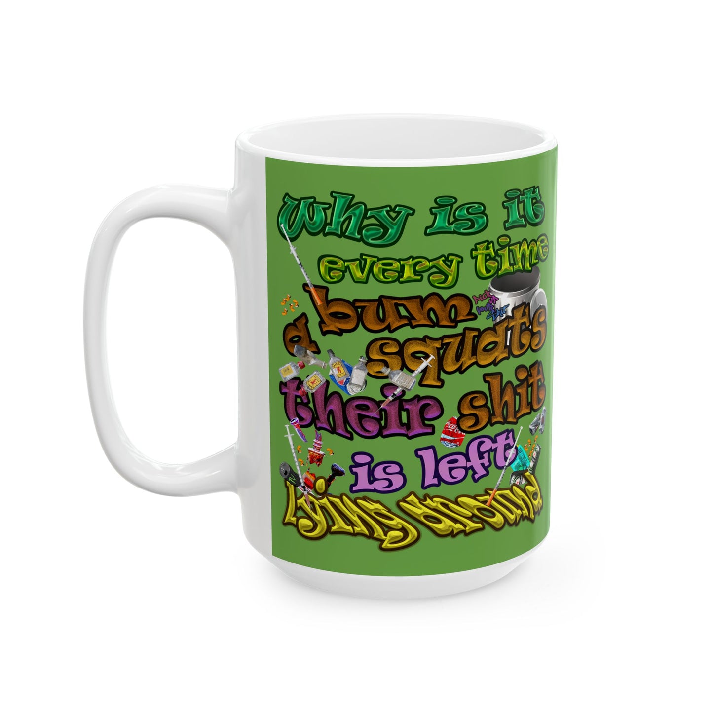 the bum's shit - White Mug (green)