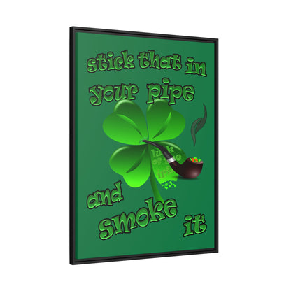 stick that in your pipe and smoke it - framed canvas art (dark green)