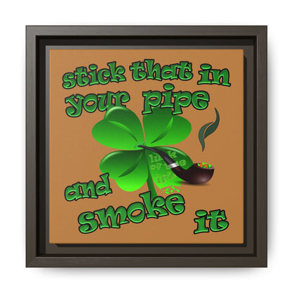 stick that in your pipe and smoke it - framed canvas art (light brown)