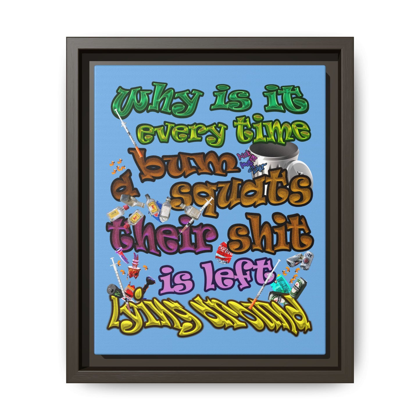the bum's shit - framed canvas art (light blue)