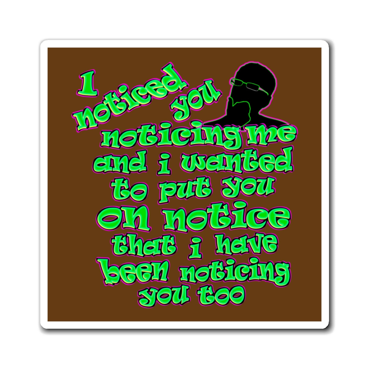 noticed you noticing - Magnets - (brown)