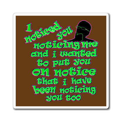 noticed you noticing - Magnets - (brown)