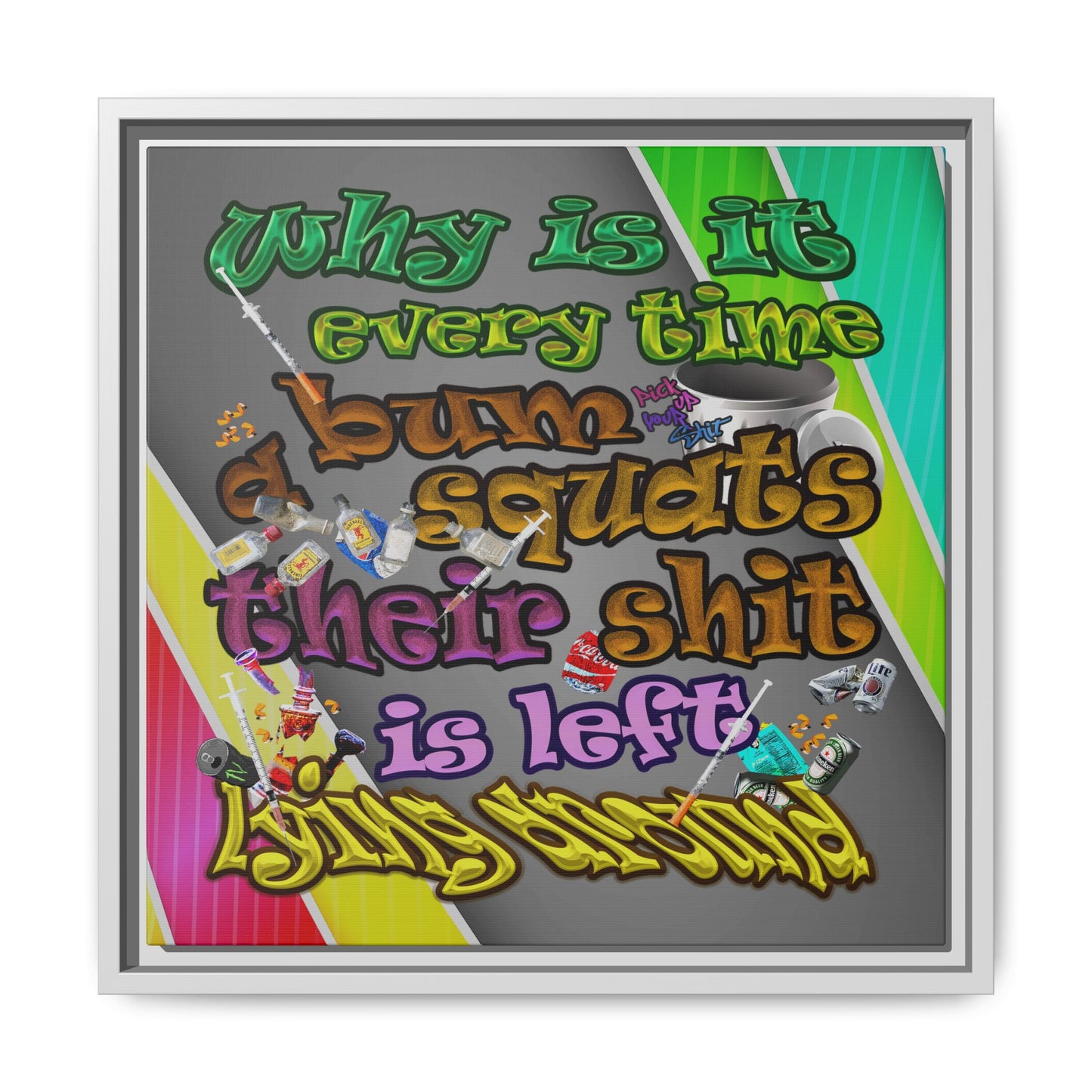 the bum's shit - framed canvas art (rainbow split)