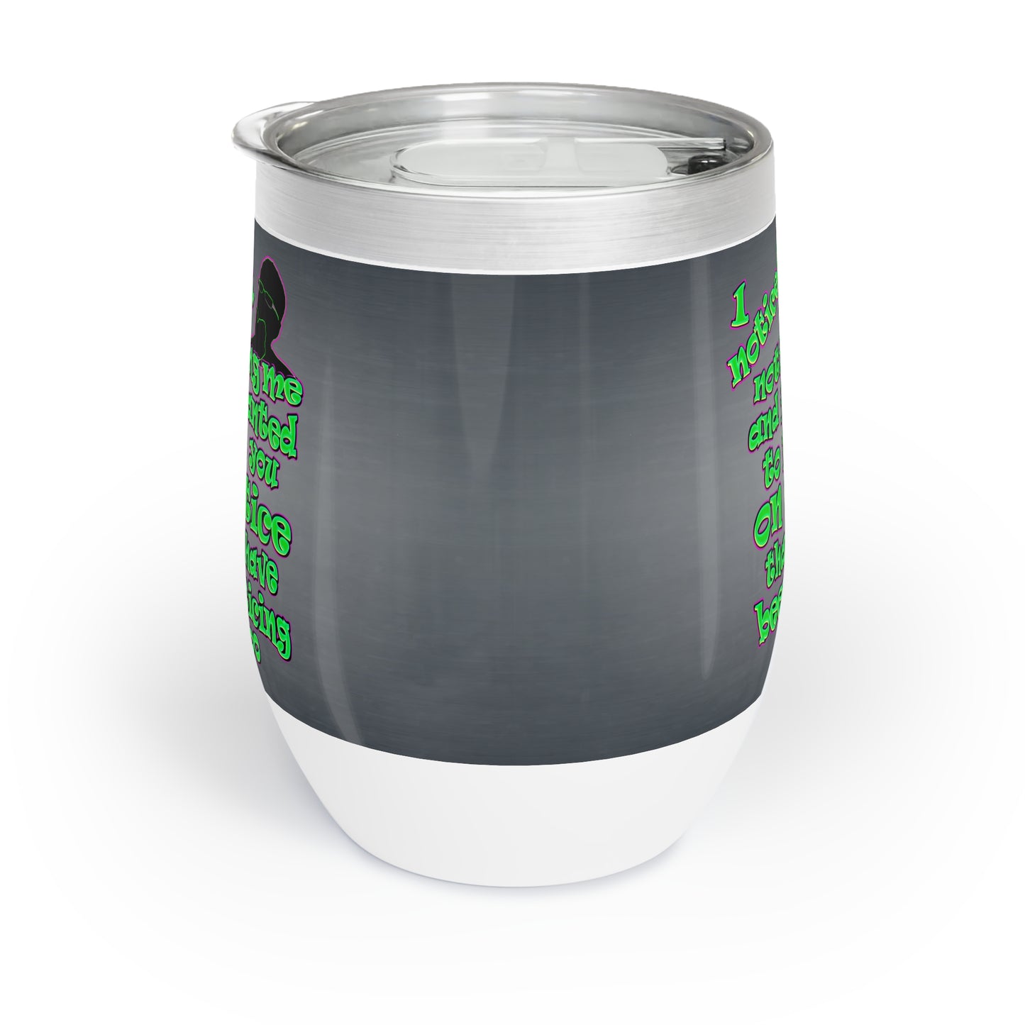 noticed you noticing - Chill Wine Tumbler (grey-light grey)