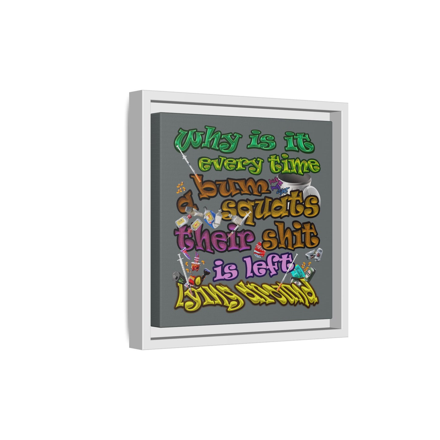 the bum's shit - framed canvas art (dark grey)