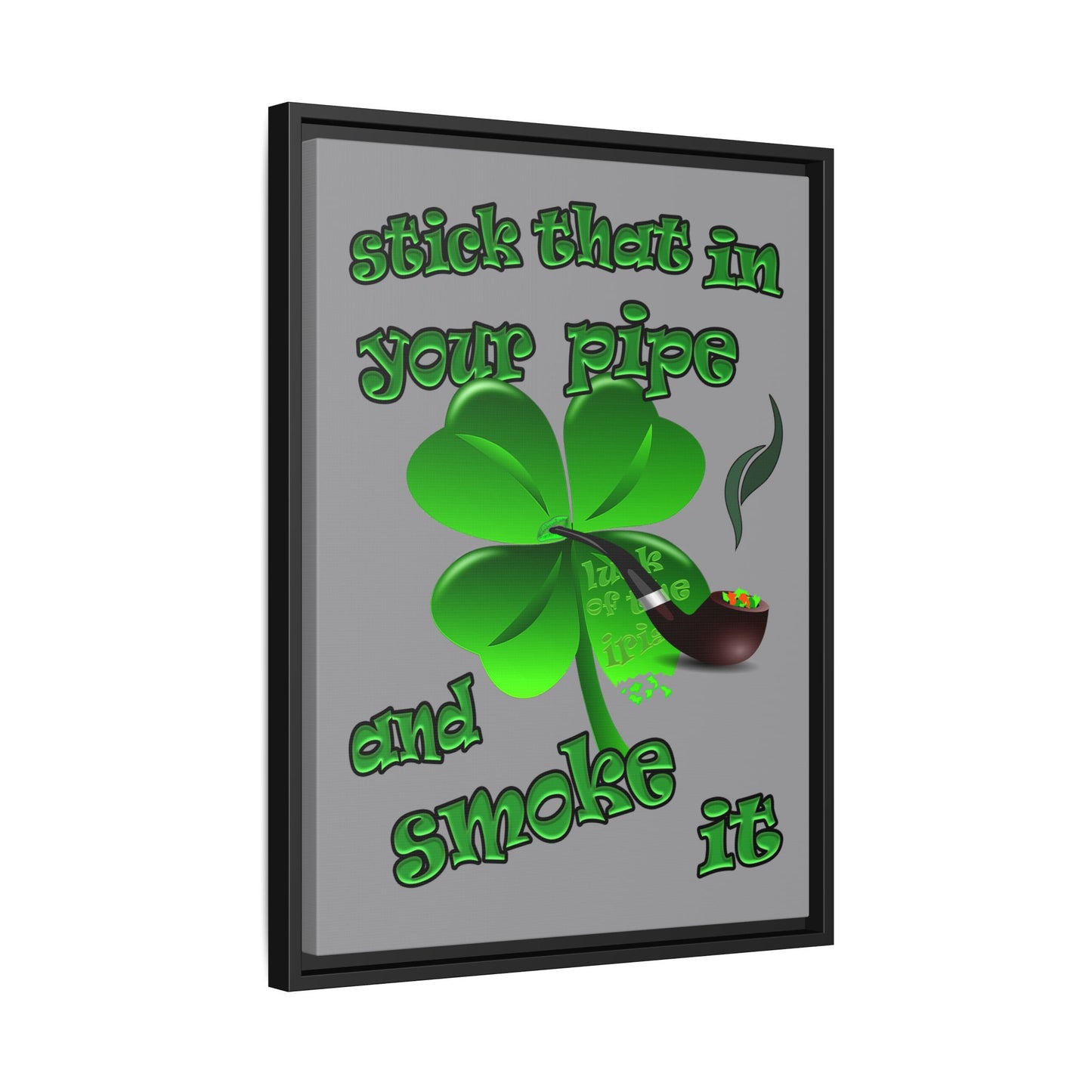 stick that in your pipe and smoke it - framed canvas art (grey)