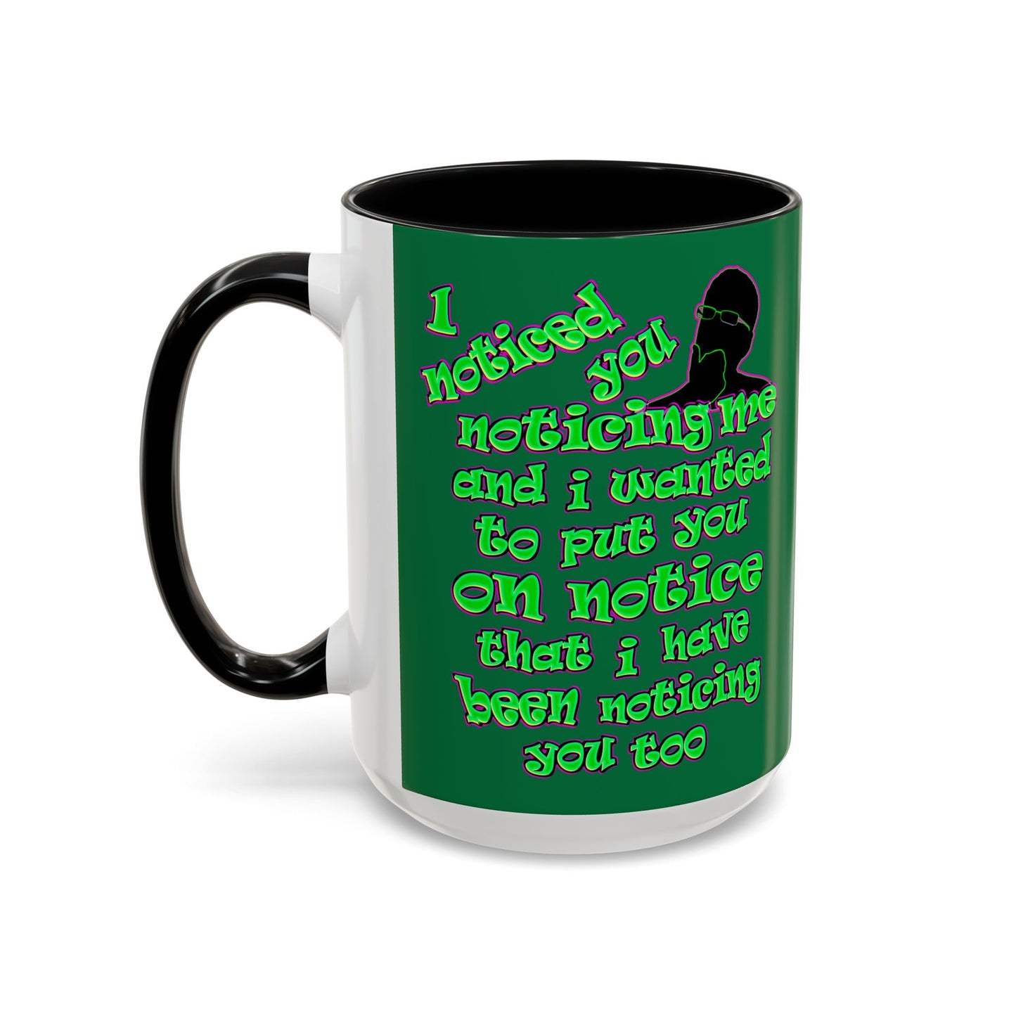 noticed you noticing - Accent Mug (dark green)