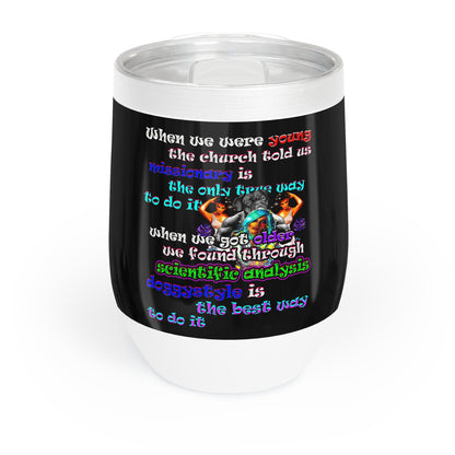 doggystyle - Chill Wine Tumbler (black)