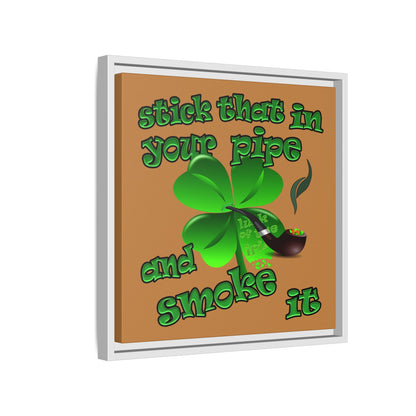 stick that in your pipe and smoke it - framed canvas art (light brown)
