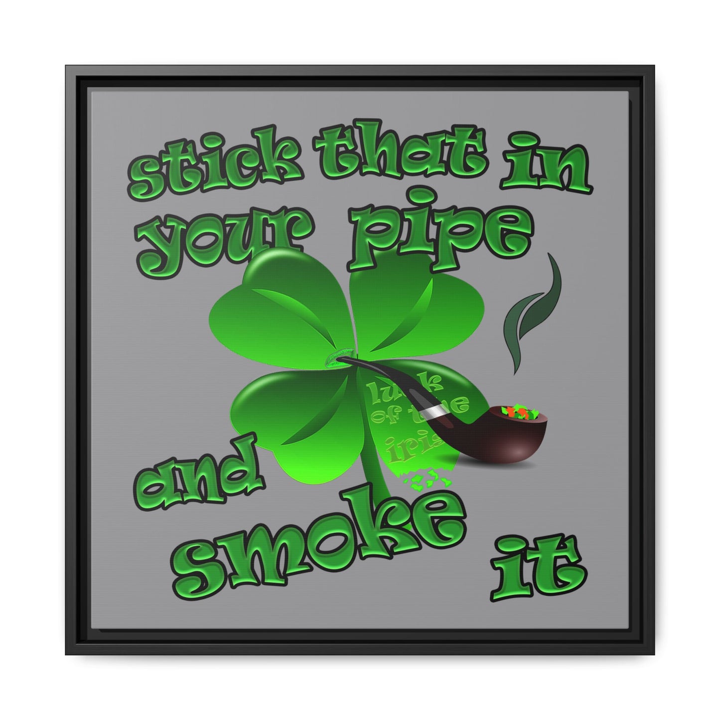stick that in your pipe and smoke it - framed canvas art (grey)