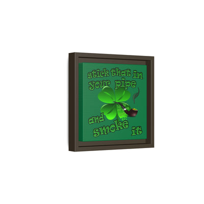 stick that in your pipe and smoke it - framed canvas art (dark green)