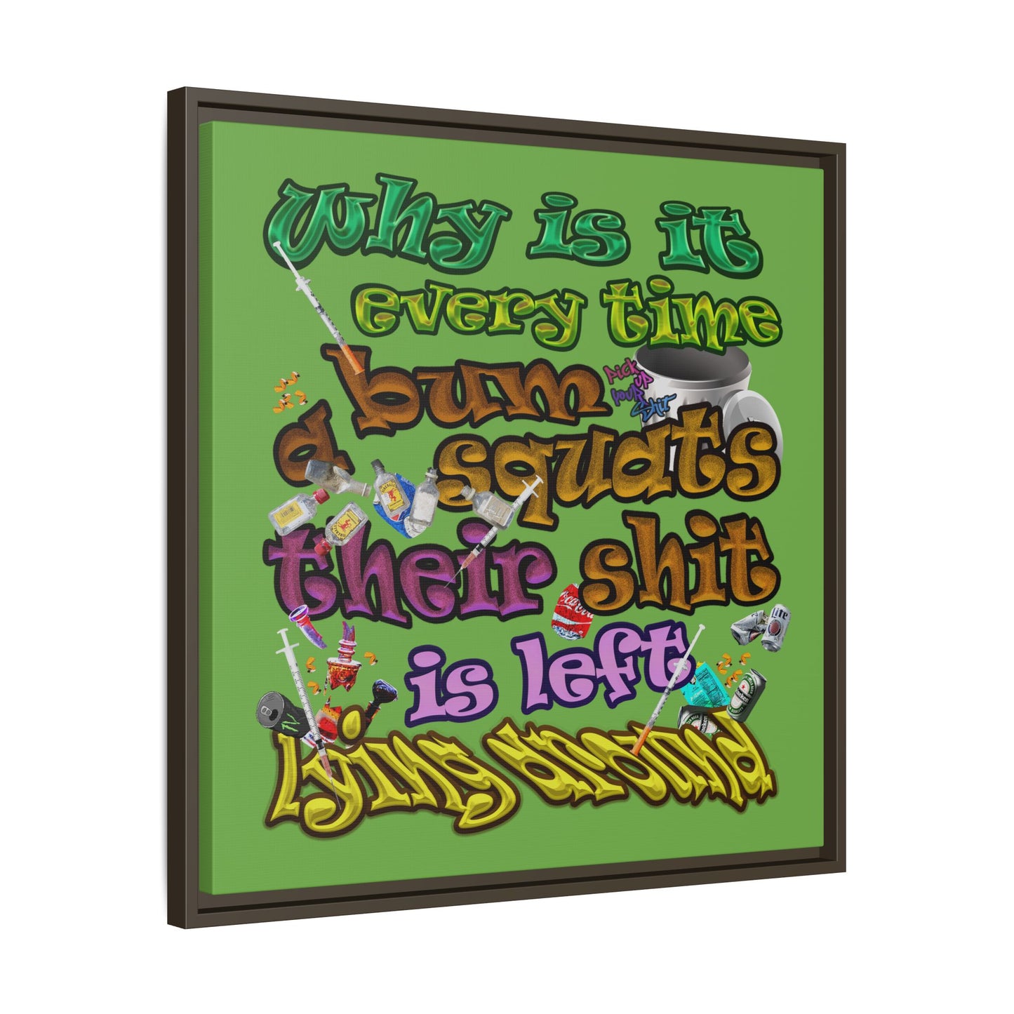 the bum's shit - framed canvas art (green)