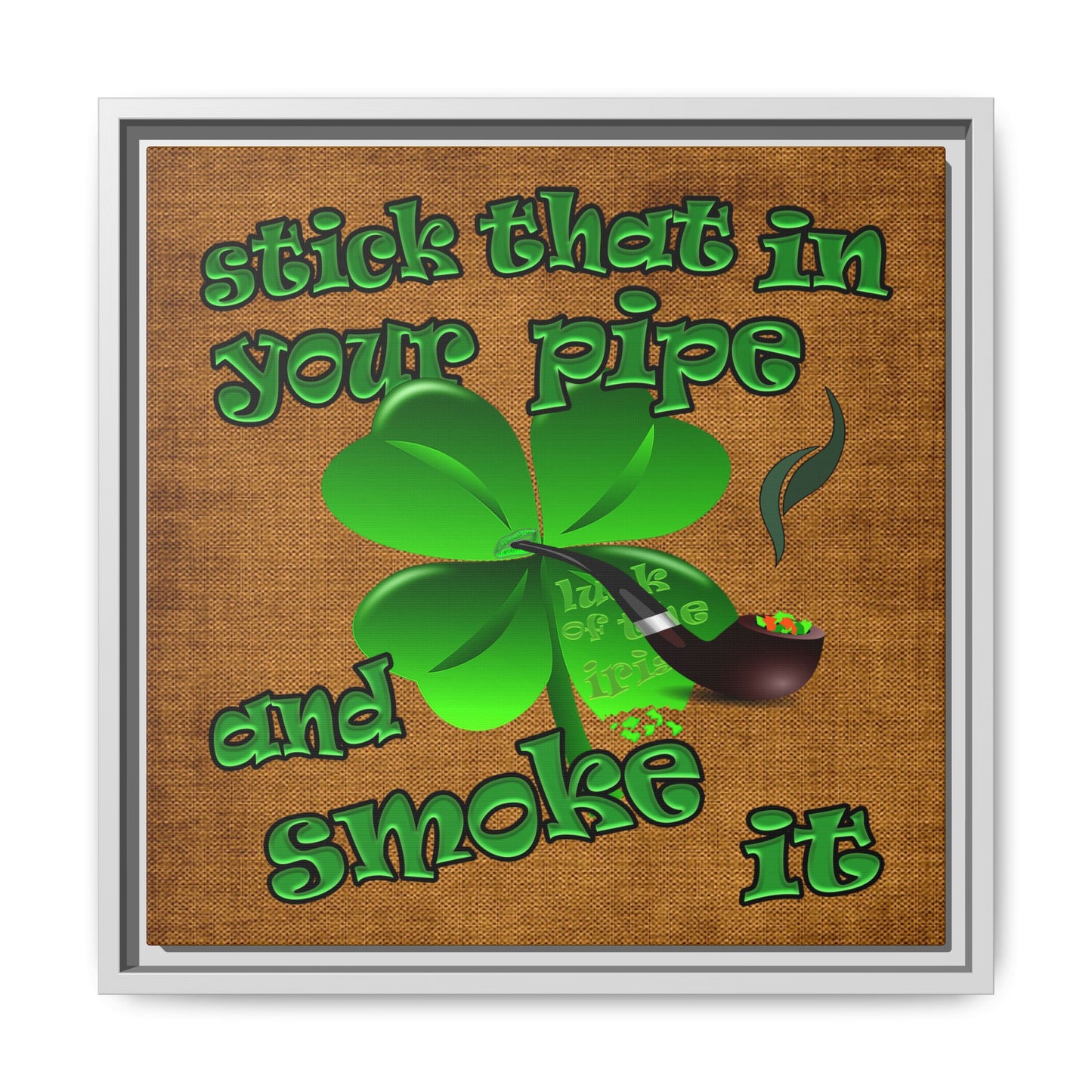 stick that in your pipe and smoke it - framed canvas art (brown papyrus)