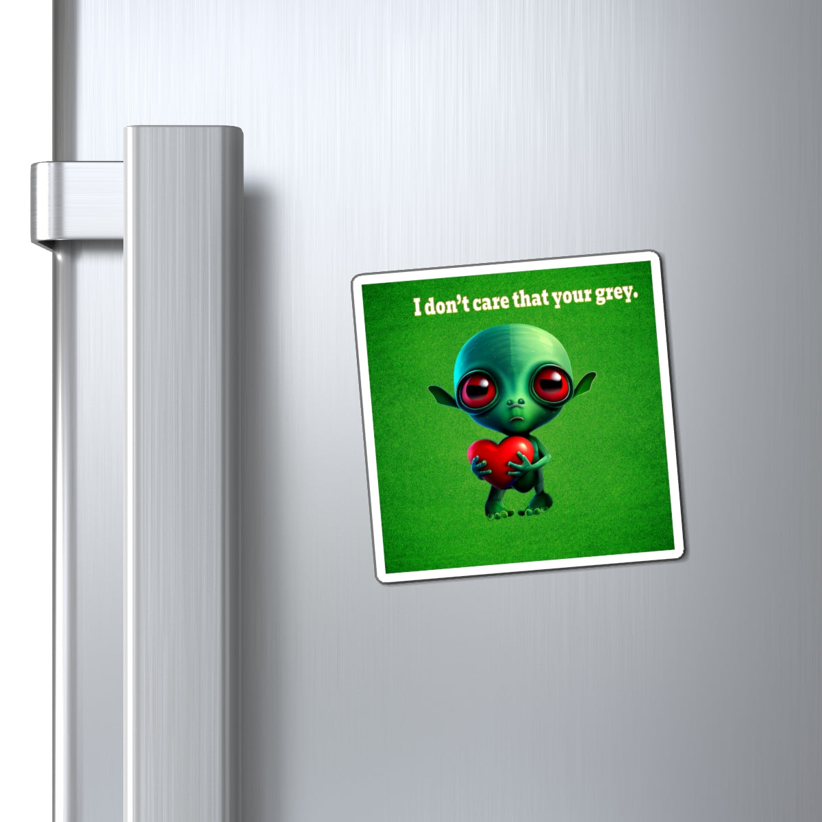 I don't care that your grey - Magnets - (green turf)