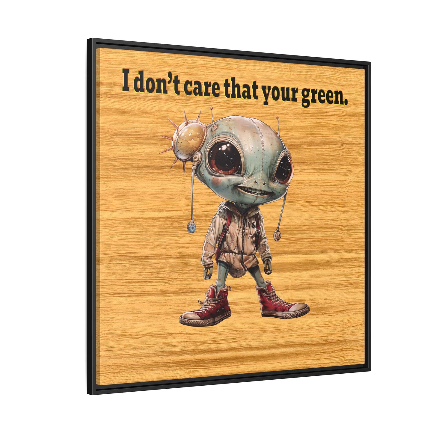 I don't care that your green - framed canvas art (butterscotch wood finish)