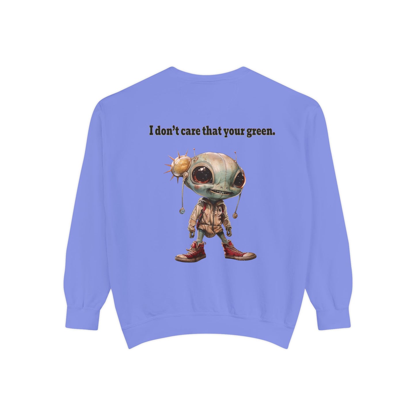 I don't care that your grey - Unisex Garment-Dyed Sweatshirt