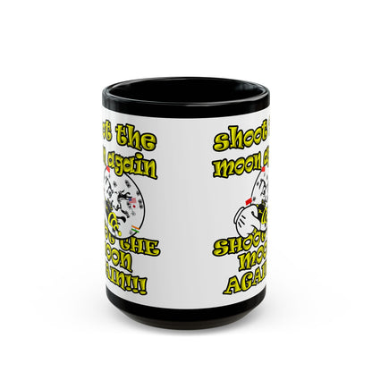 shoot the moon again - Black Mug (white)