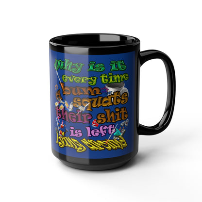the bum's shit - Black Mug (dark blue)