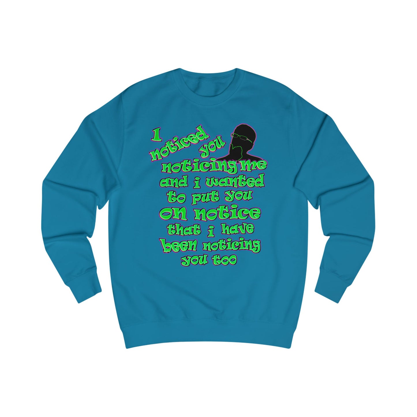 noticed you noticing - Men's Sweatshirt
