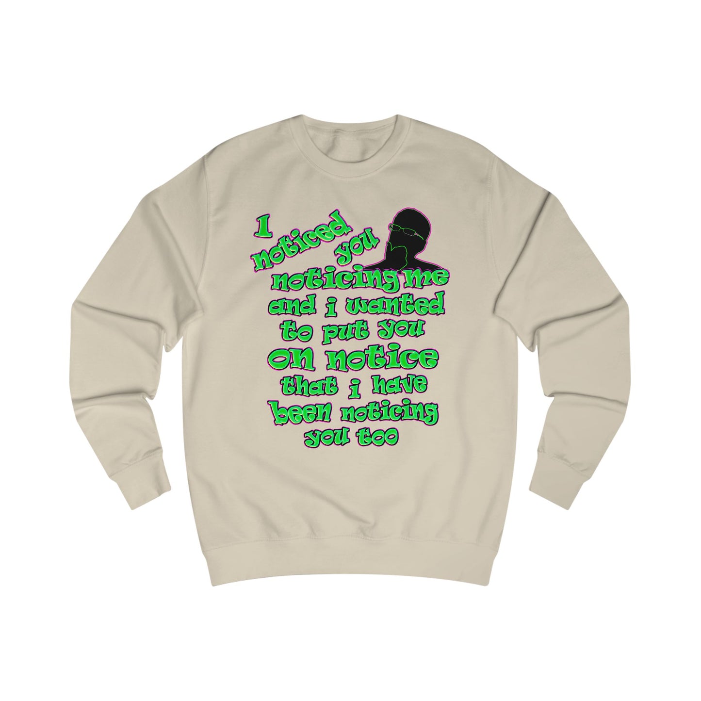 noticed you noticing - Men's Sweatshirt