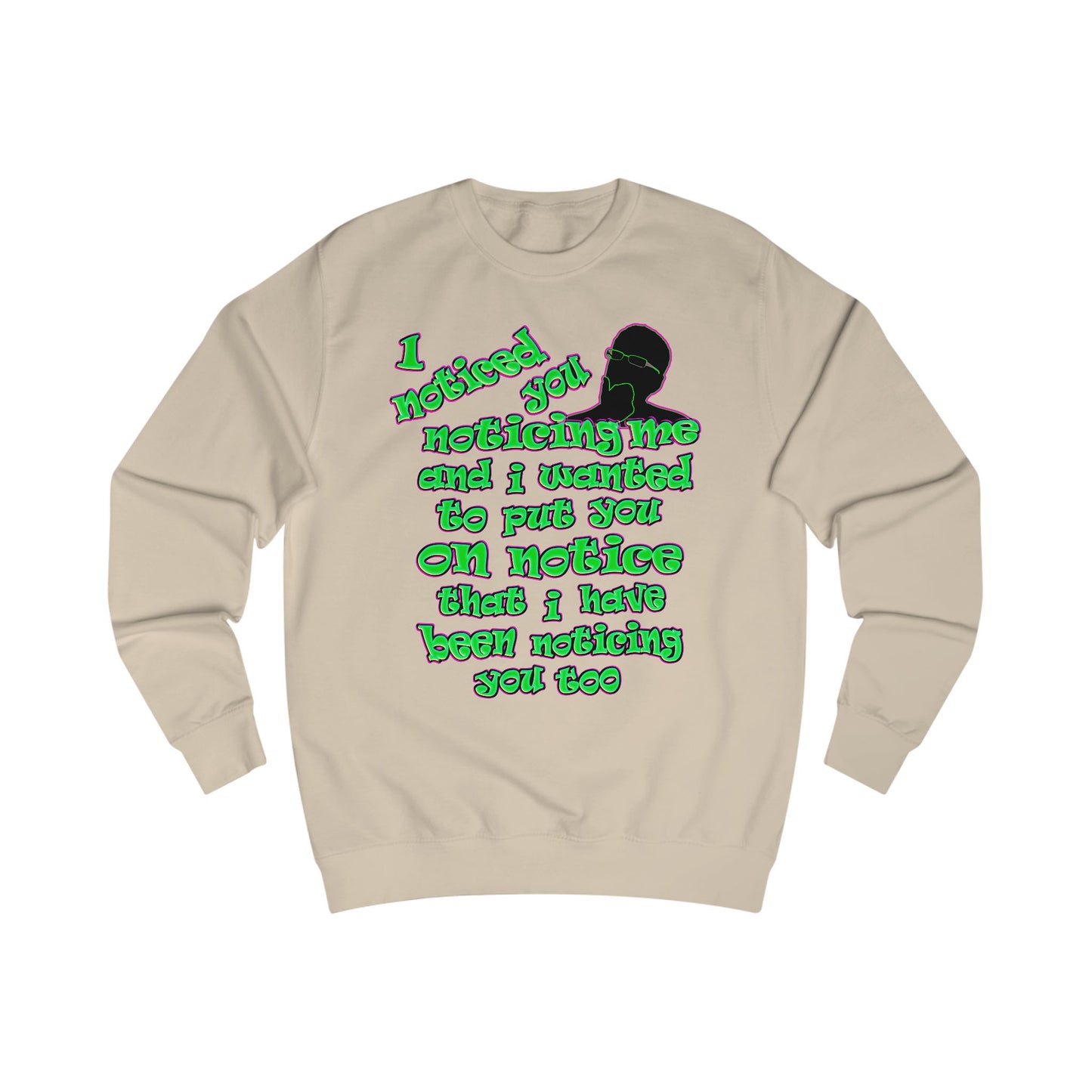 noticed you noticing - Men's Sweatshirt