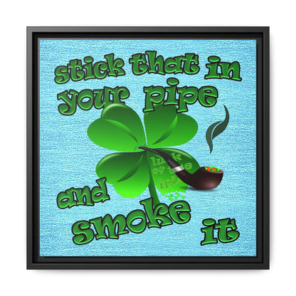 stick that in your pipe and smoke it - framed canvas art (faded blue)