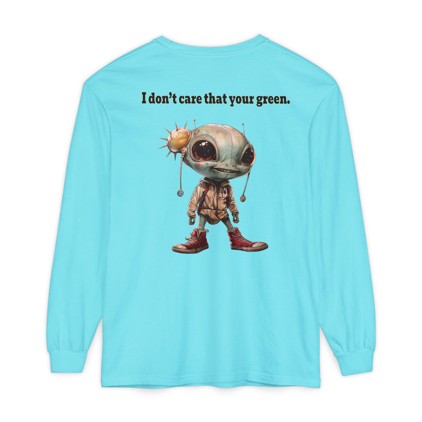 I don't care that your grey - Unisex Garment-dyed Long Sleeve T-Shirt