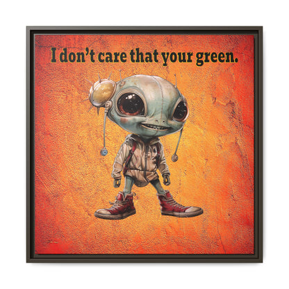 I don't care that your green - framed canvas art (burnt orange)