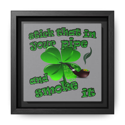 stick that in your pipe and smoke it - framed canvas art (grey)