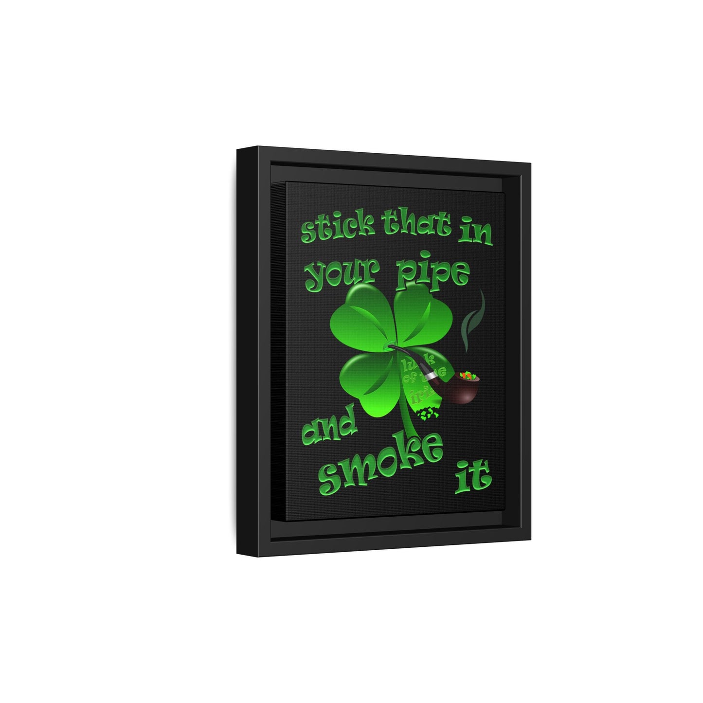 stick that in your pipe and smoke it - framed canvas art (black)