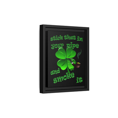 stick that in your pipe and smoke it - framed canvas art (black)