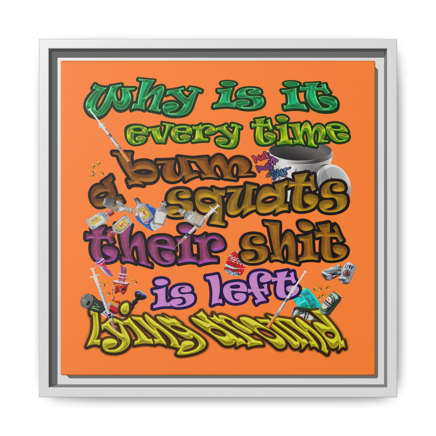 the bum's shit - framed canvas art (crusta)