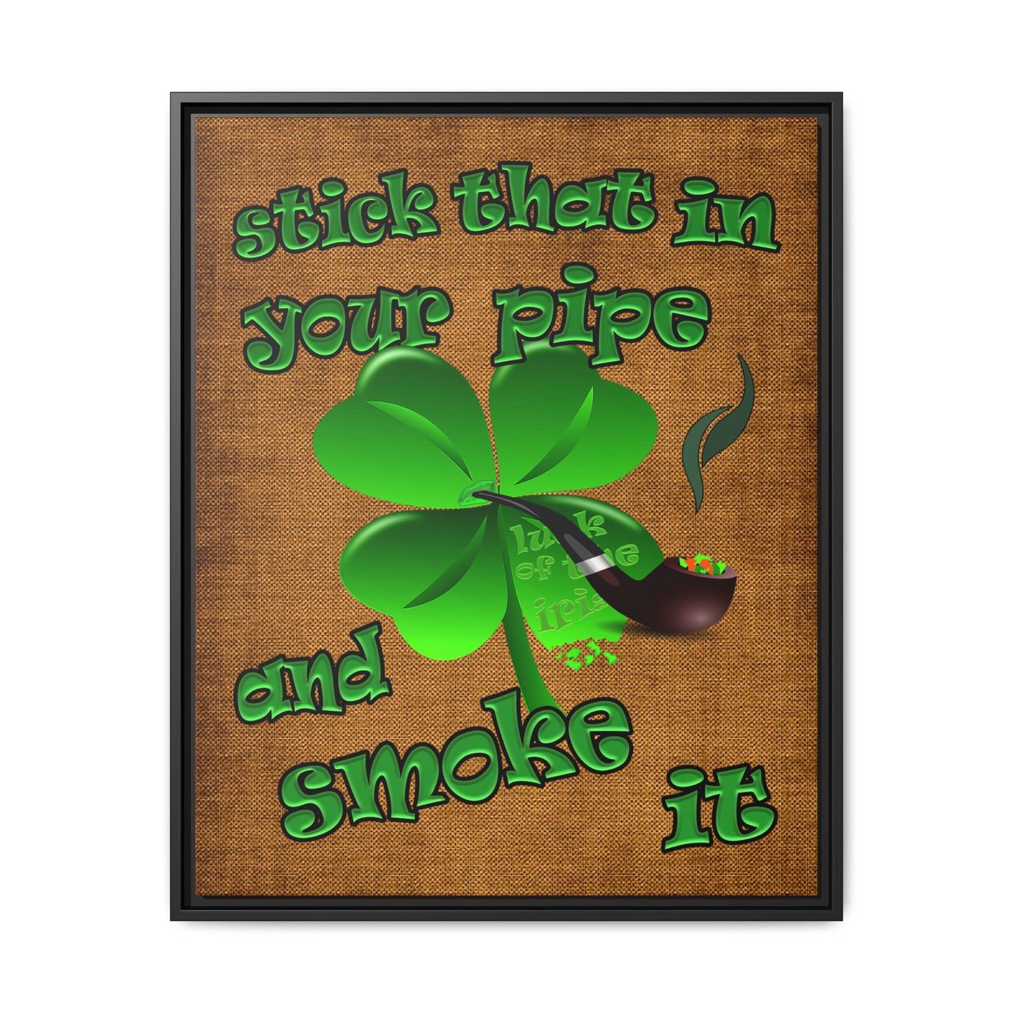 stick that in your pipe and smoke it - framed canvas art (brown papyrus)