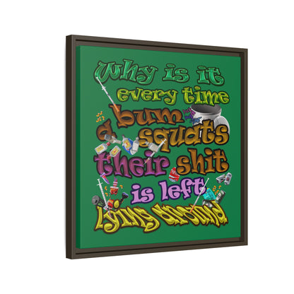 the bum's shit - framed canvas art (dark green)