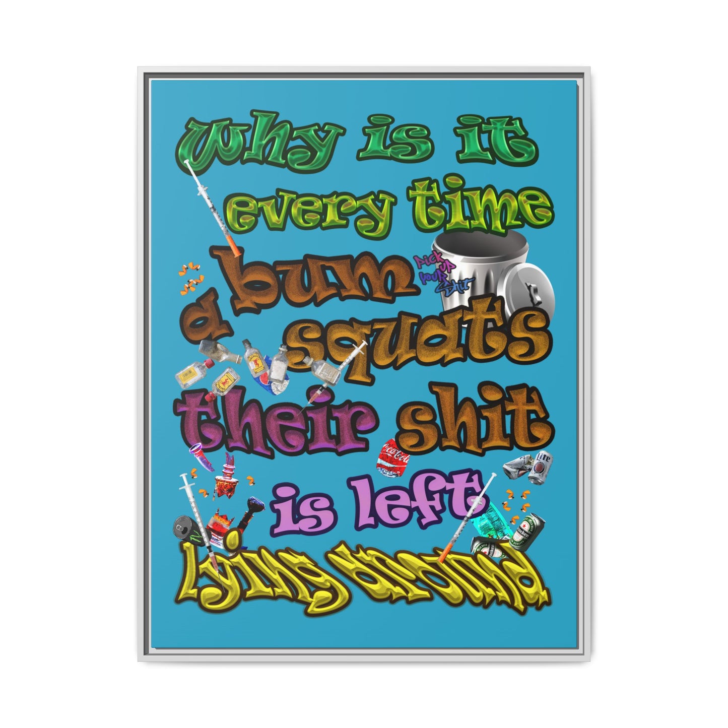 the bum's shit - framed canvas art (turquoise)