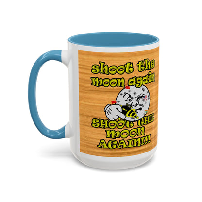 shoot the moon again - Accent Mug (butterscotch wood finish)