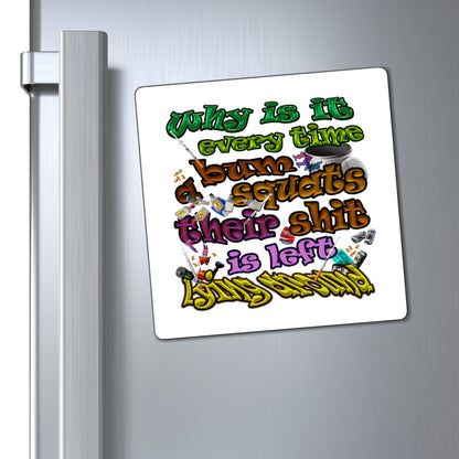 the bum's shit - Magnets - (white)