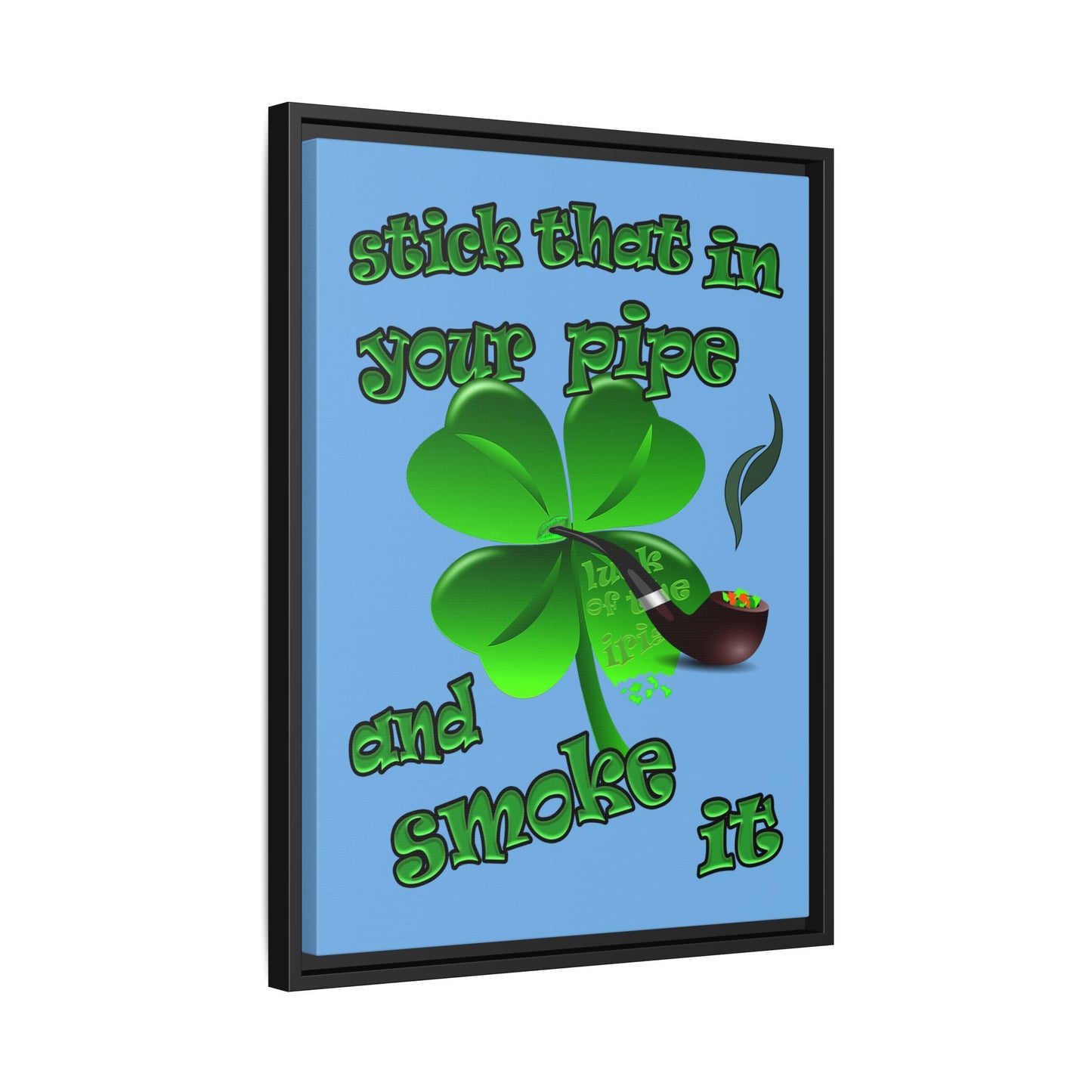 stick that in your pipe and smoke it - framed canvas art (light blue)