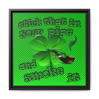stick that in your pipe and smoke it - framed canvas art (logo green)