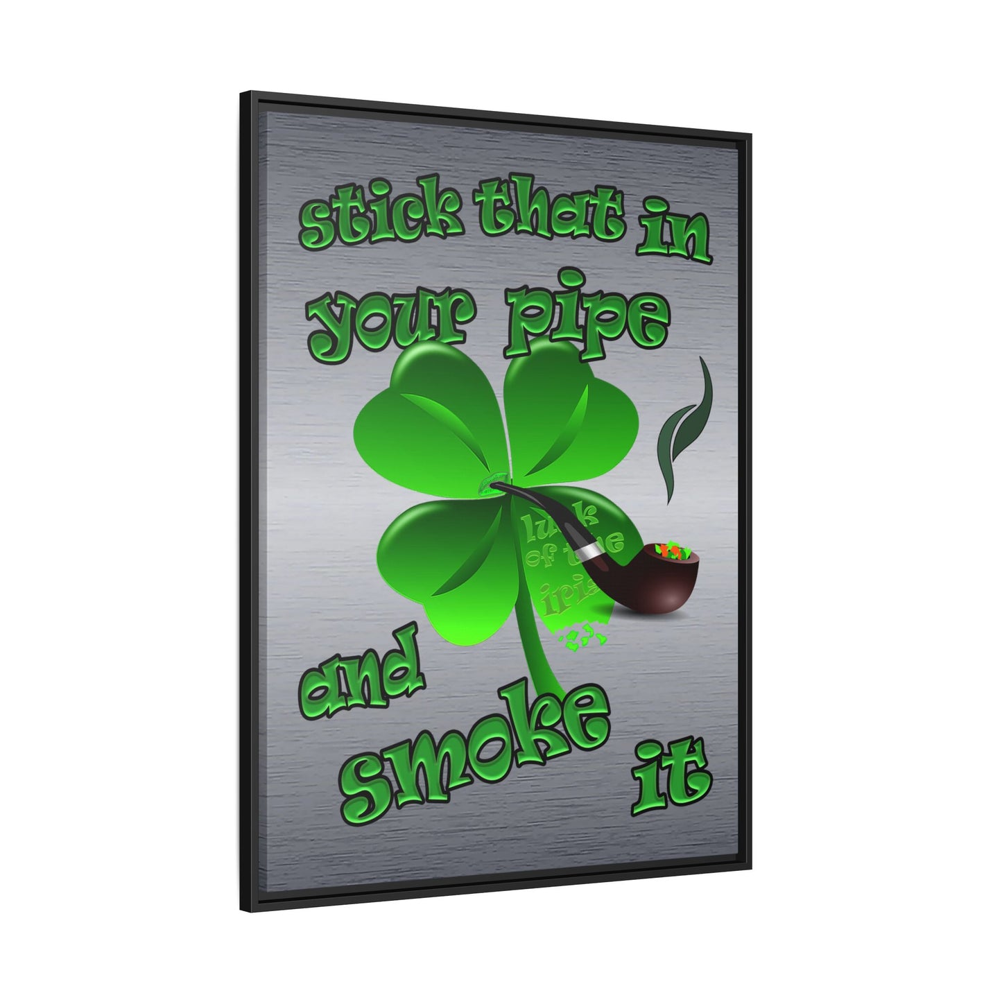 stick that in your pipe and smoke it - framed canvas art (brushed nickel)