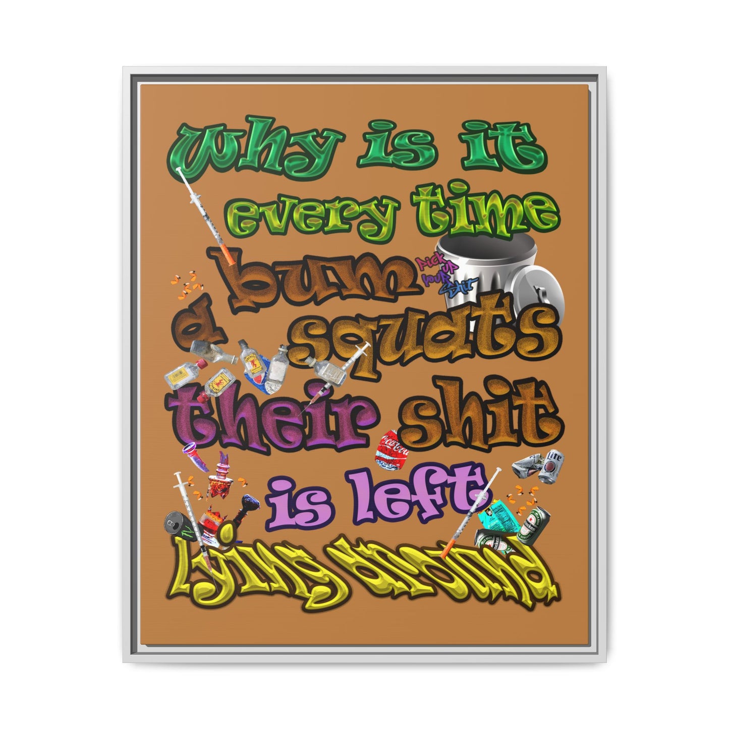 the bum's shit - framed canvas art (light brown)