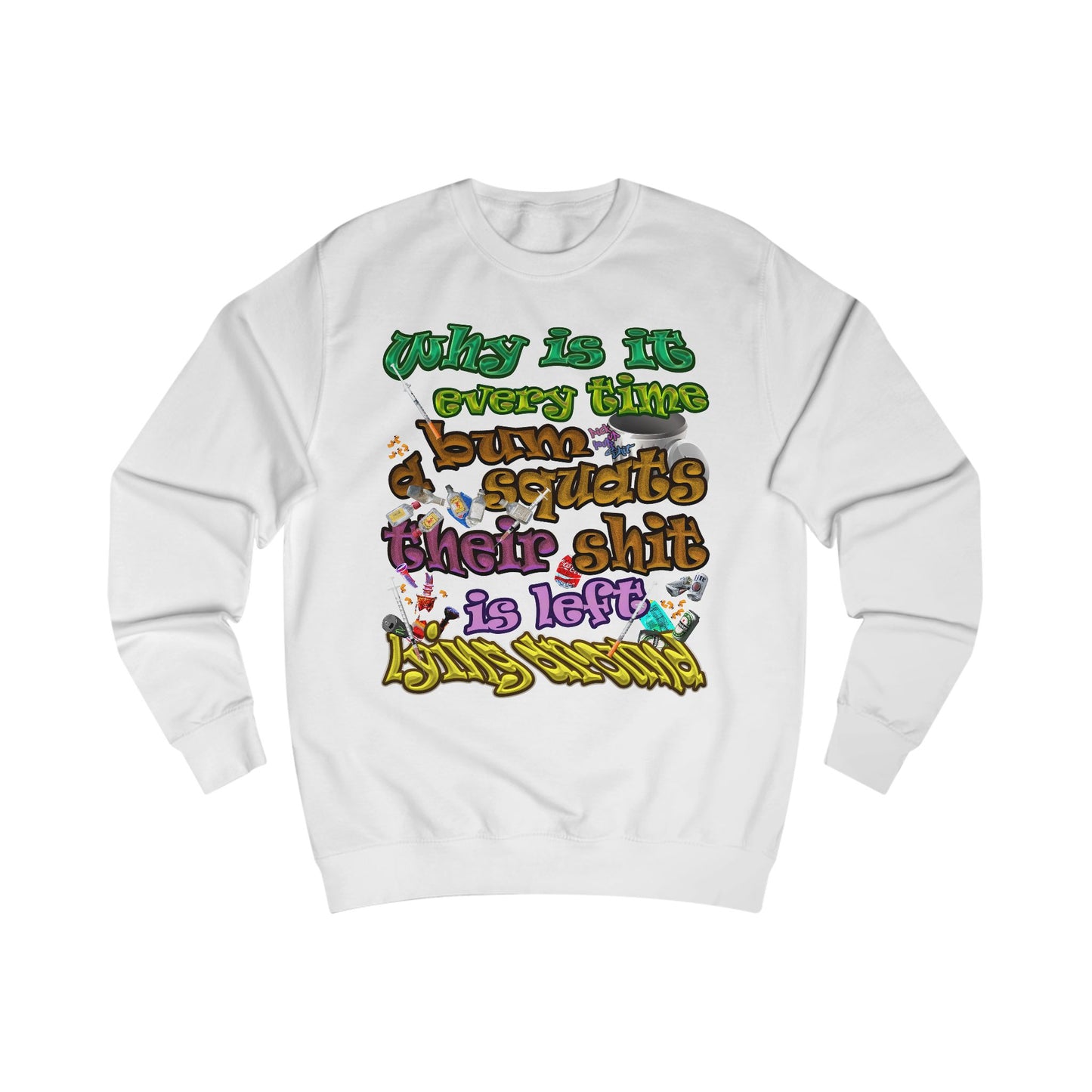 the bum's shit - Men's Sweatshirt