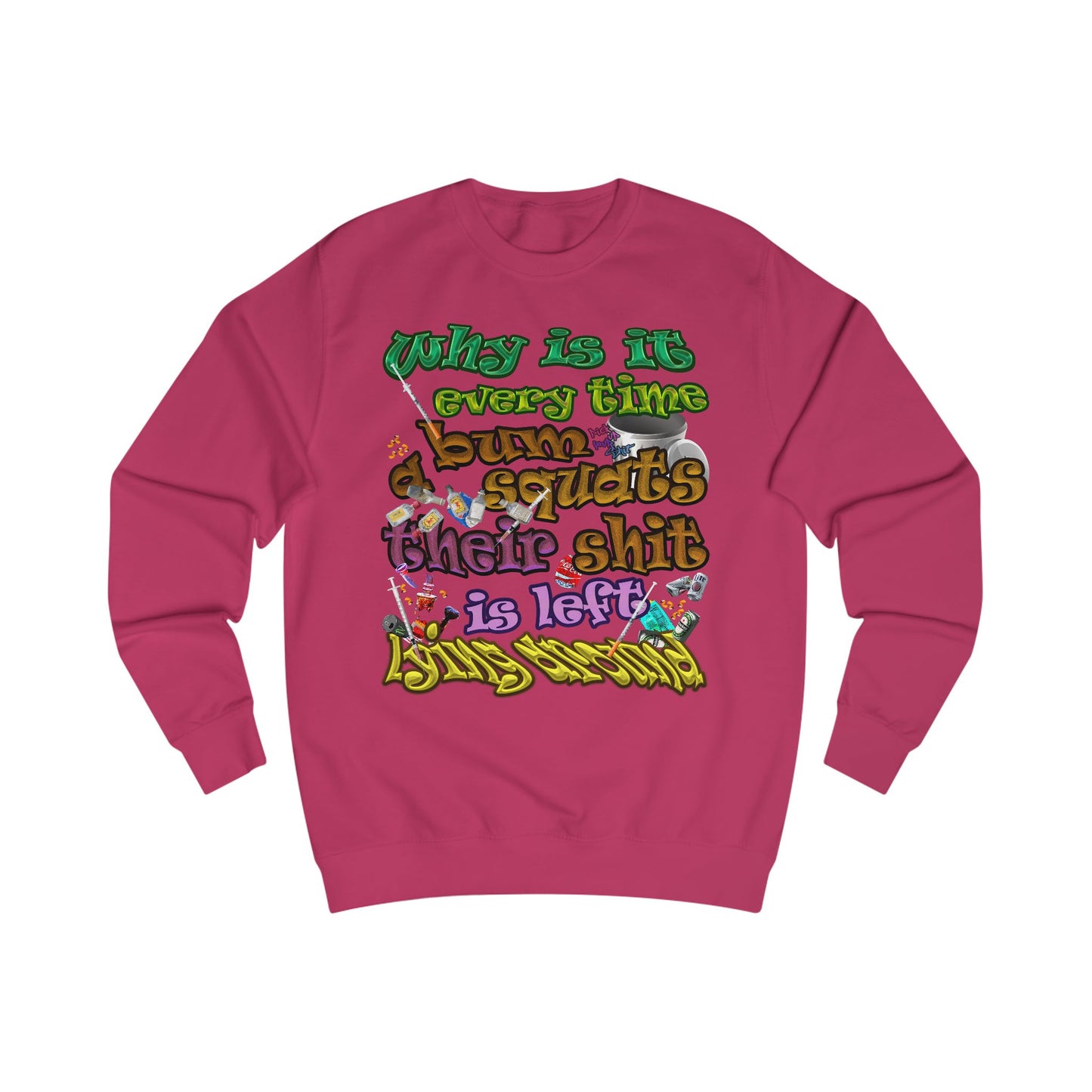 the bum's shit - Men's Sweatshirt